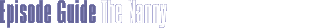 Episode Guide